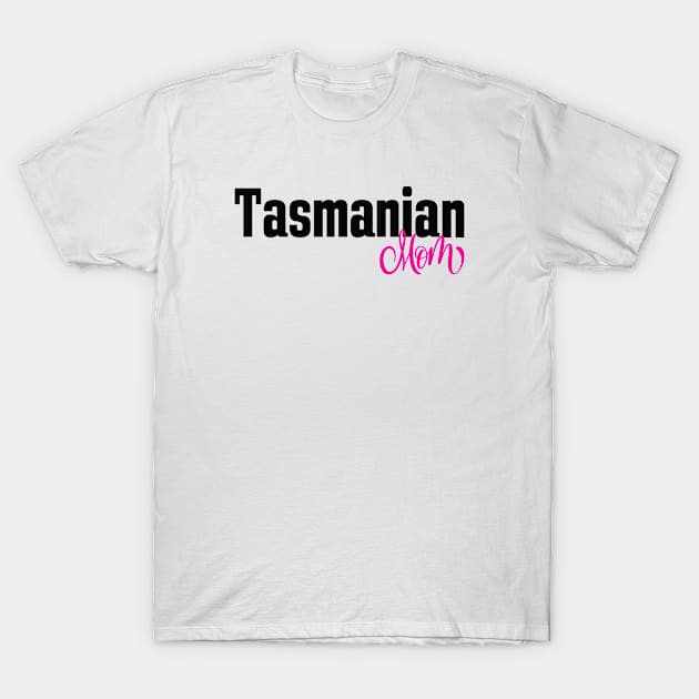 Tasmanian Mom T-Shirt by ProjectX23